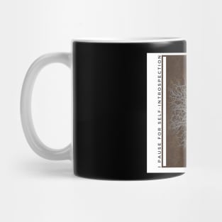 I pause for self-introspection. Self-introspection T-shirt design Mug